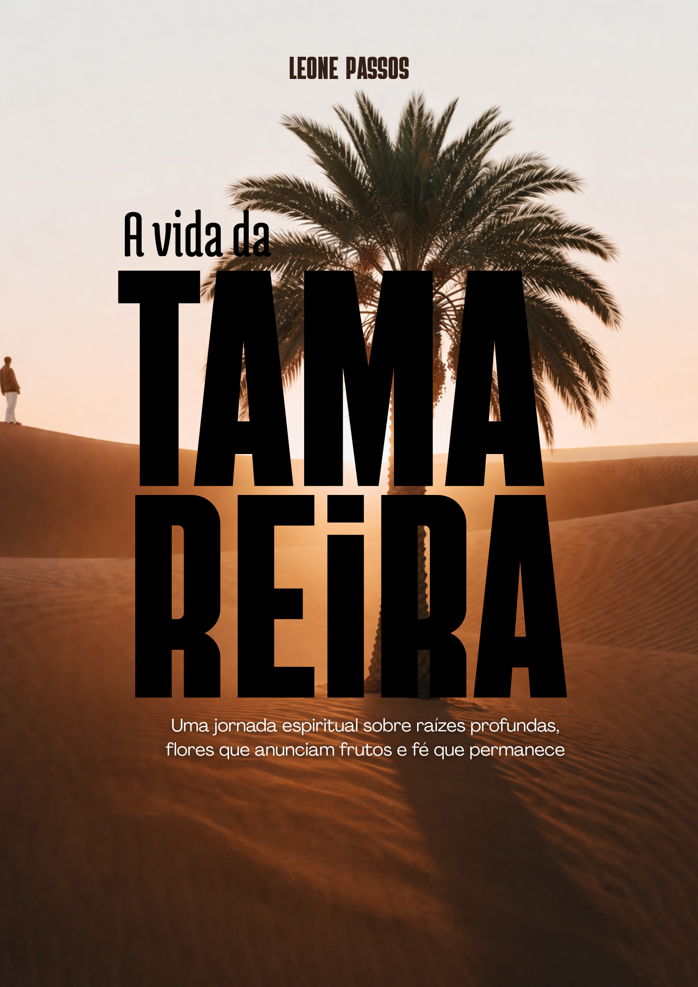 Capa do livro A Vida da Tamareira, de Leone Passos